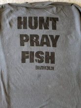 Load image into Gallery viewer, KOZ &quot;HUNT PRAY FISH&#39; LONG SLEEVE T-SHIRTS
